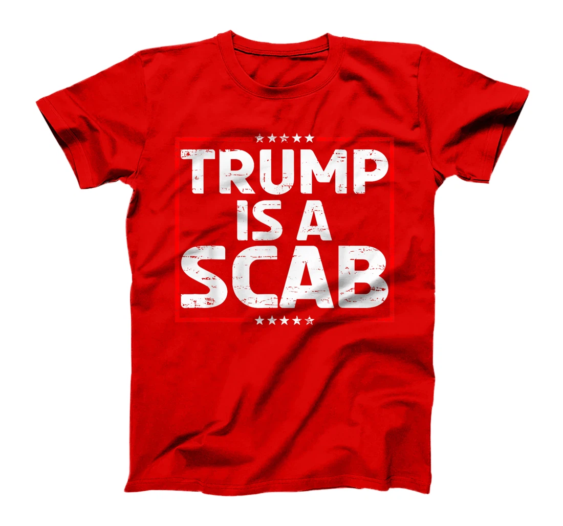 Trump Is A Scab Vote Harris T-Shirt