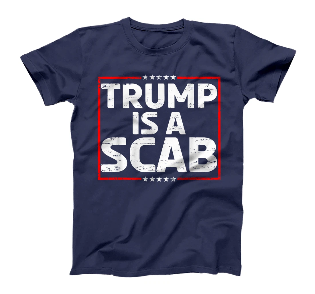 Trump Is A Scab Vote Harris T-Shirt