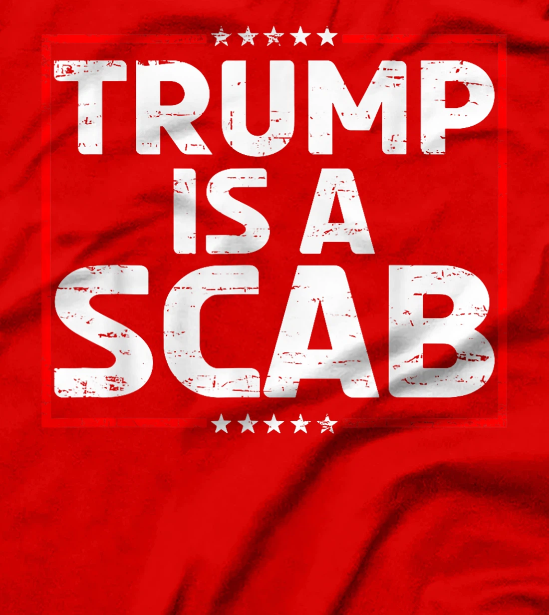Trump Is A Scab Vote Harris T-Shirt