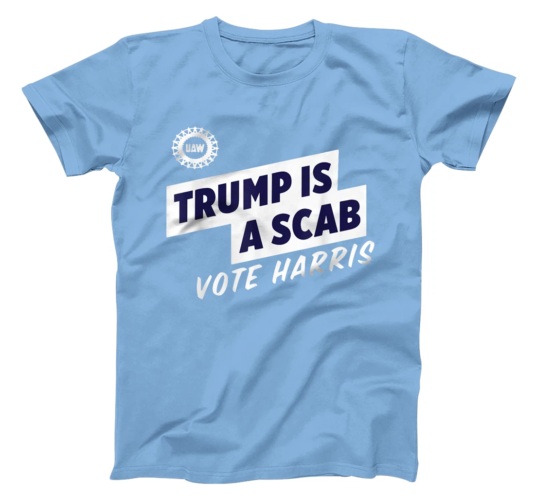 Trump Is A Scab Vote Harris T-Shirt