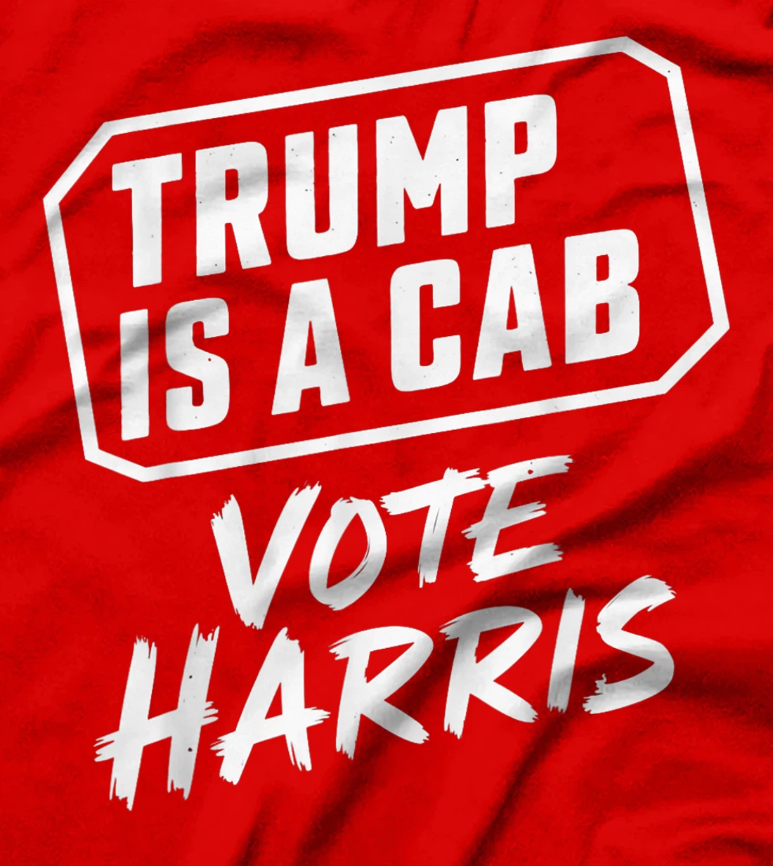 Trump Is A Scab Vote Harris T-Shirt