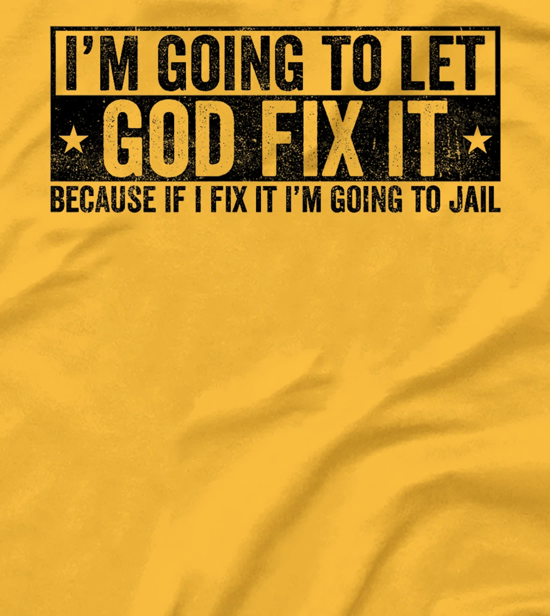 Funny Im Going To Let God Fix It Because If I Fix It Tee Premium T-Shirt