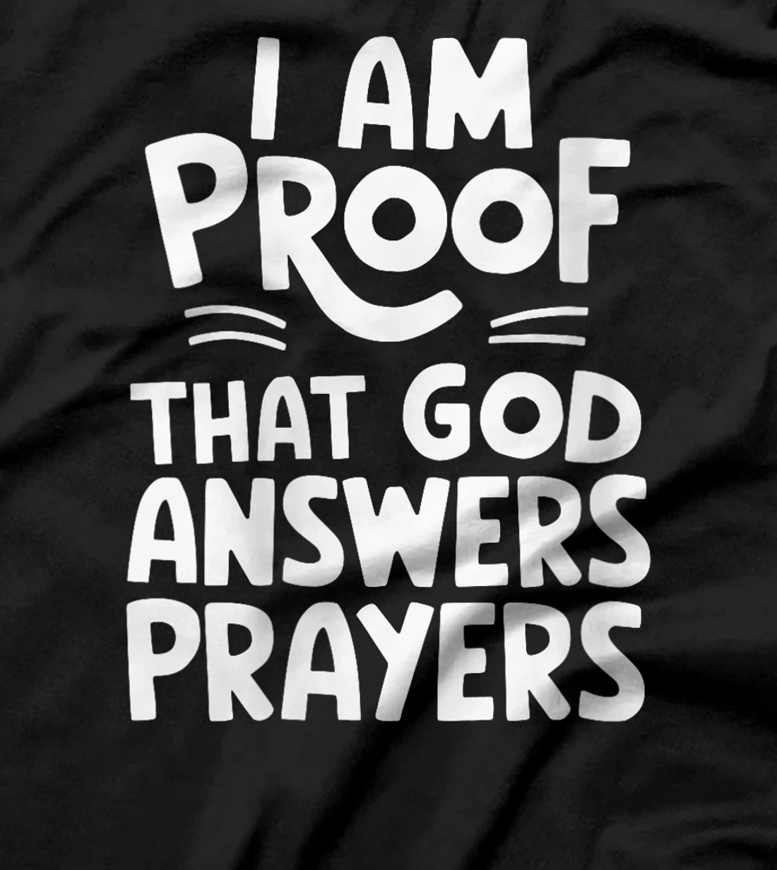 Womens I Am Proof That God Answers Prayers T-Shirt