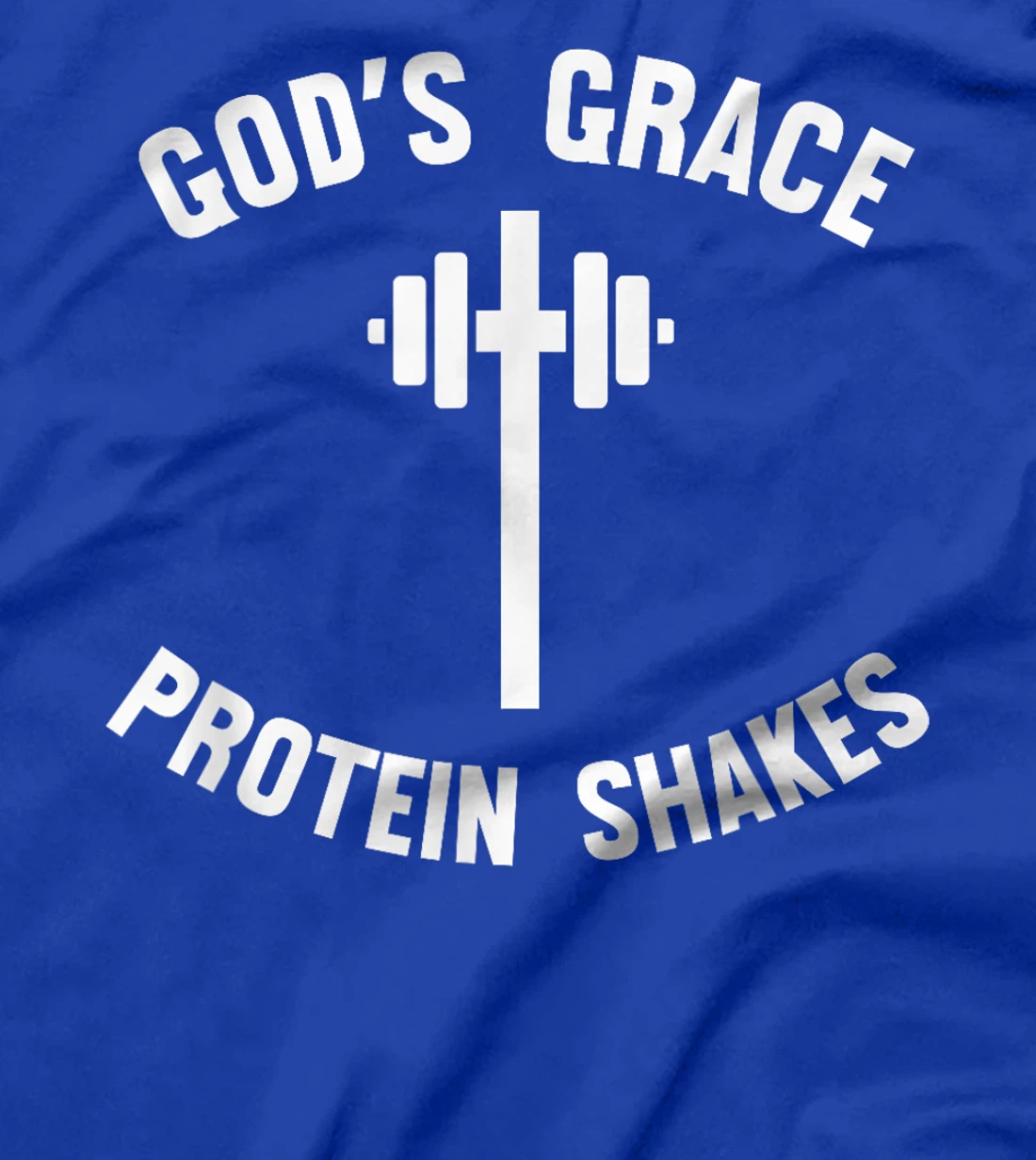 God's Grace Protein Shakes barbell Christian Workout cross T-Shirt
