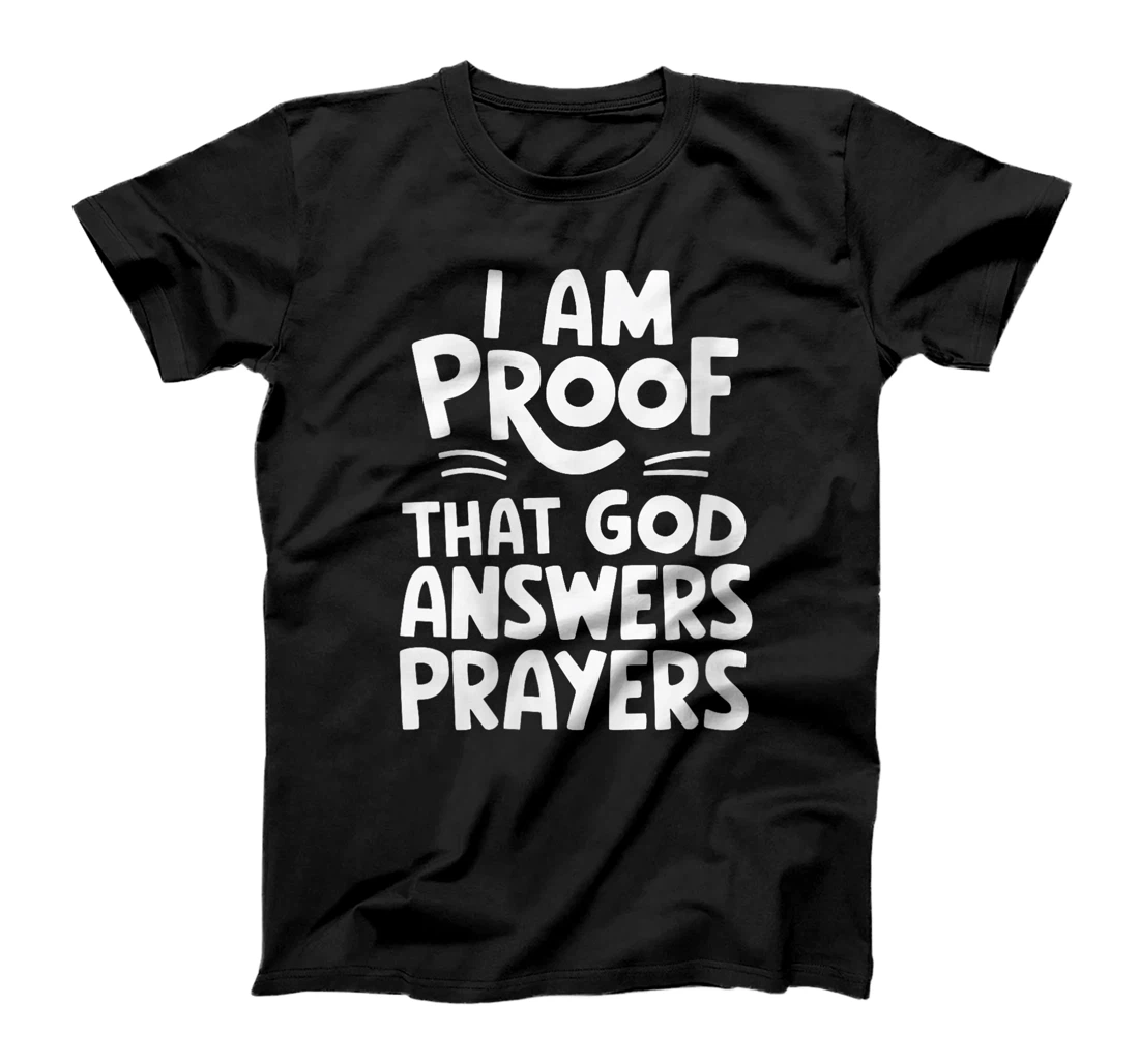 Womens I Am Proof That God Answers Prayers T-Shirt