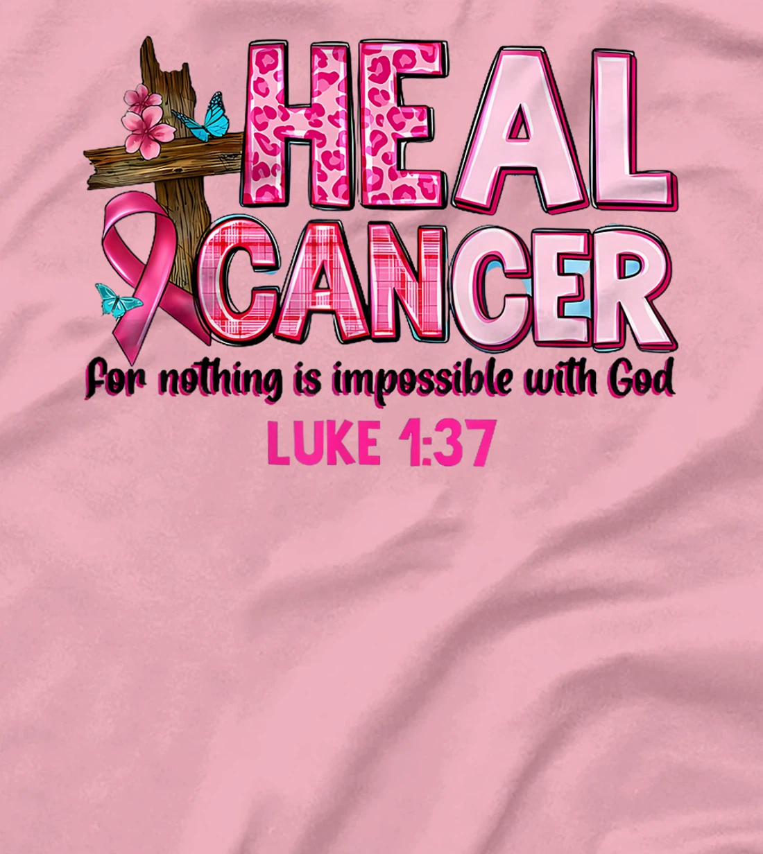 Womens Heal Cancer For Nothing Is Impossible With God Warrior Month T-Shirt
