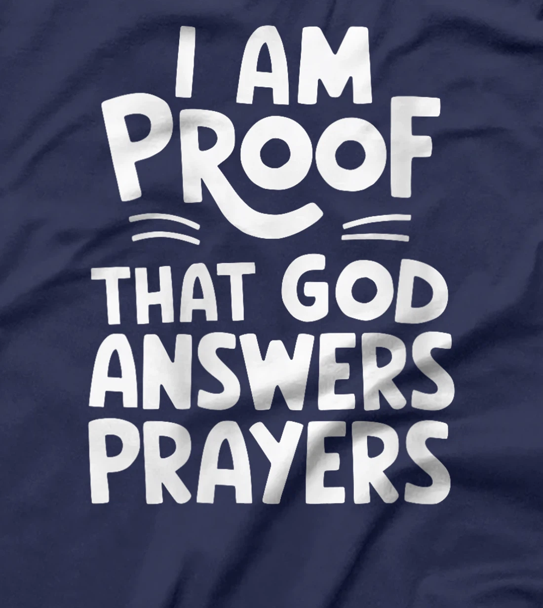 Womens I Am Proof That God Answers Prayers T-Shirt