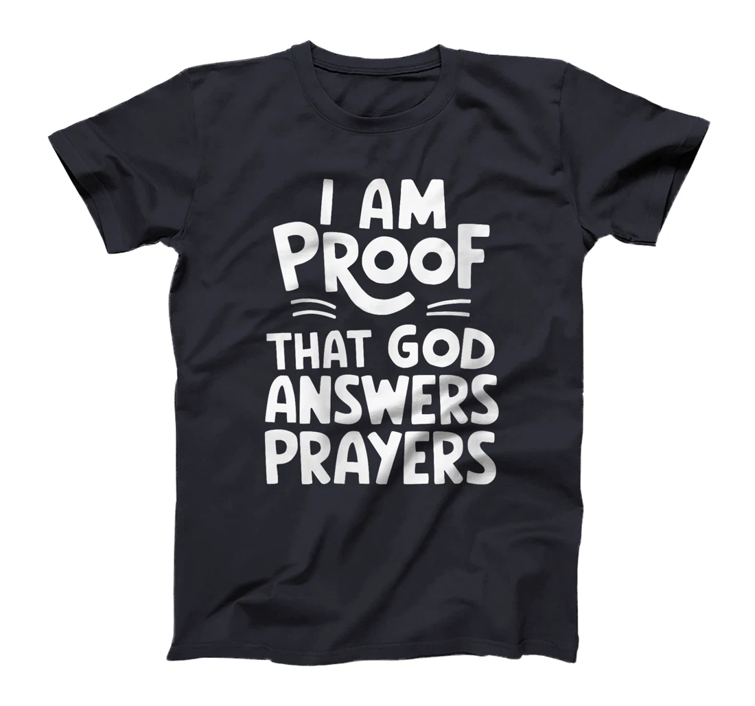 Womens I Am Proof That God Answers Prayers T-Shirt