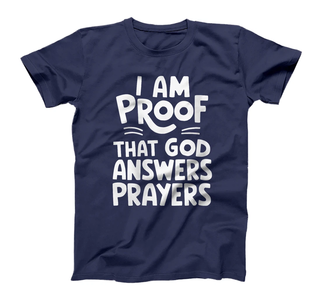 Womens I Am Proof That God Answers Prayers T-Shirt