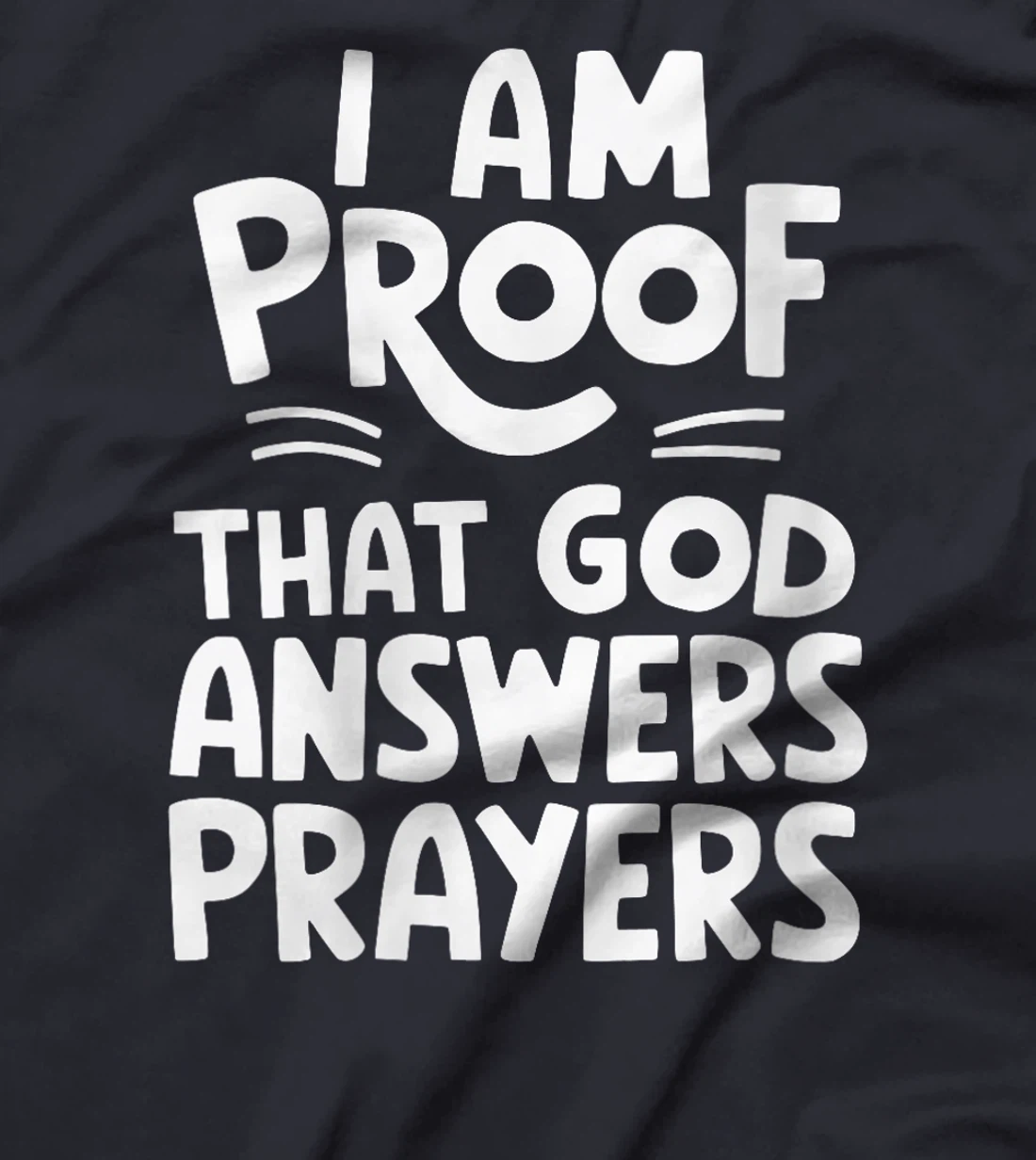 Womens I Am Proof That God Answers Prayers T-Shirt