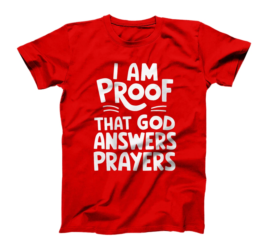 Womens I Am Proof That God Answers Prayers T-Shirt