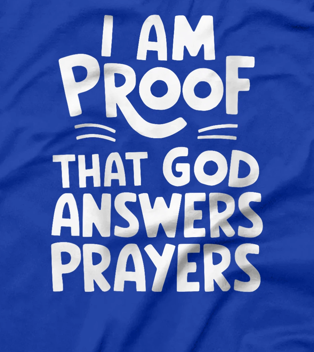 Womens I Am Proof That God Answers Prayers T-Shirt