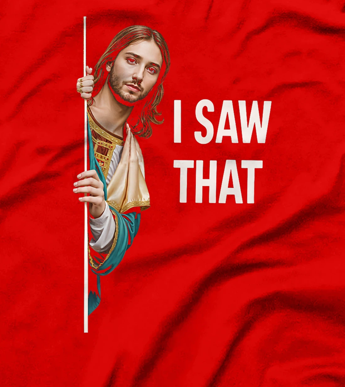 I Saw That Jesus Religious Faith God Believers Humor Premium T-Shirt