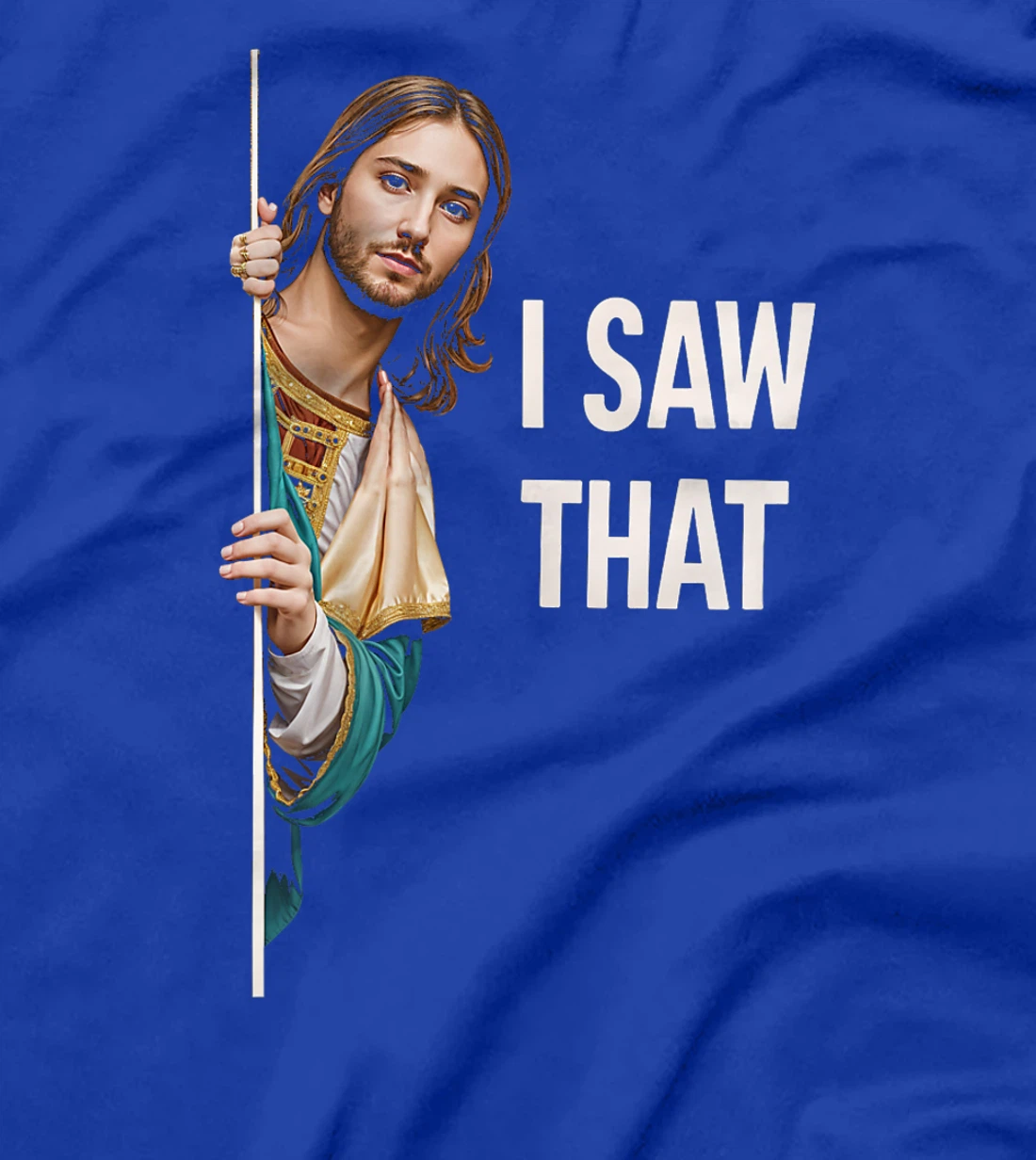 I Saw That Jesus Religious Faith God Believers Humor Premium T-Shirt