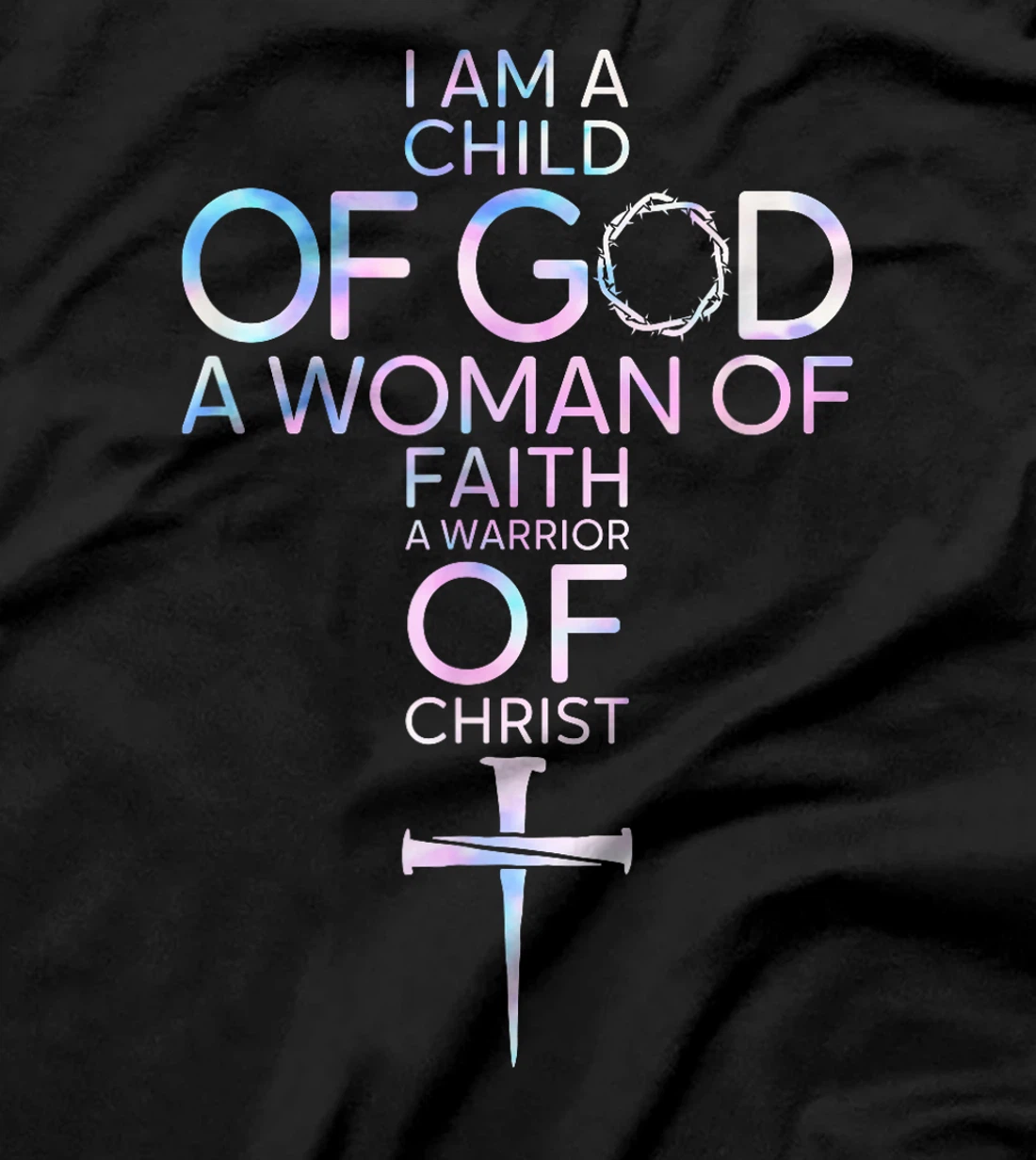 Womens I Am A Child Of God A Woman Of Faith A Warrior Of Christ T-Shirt