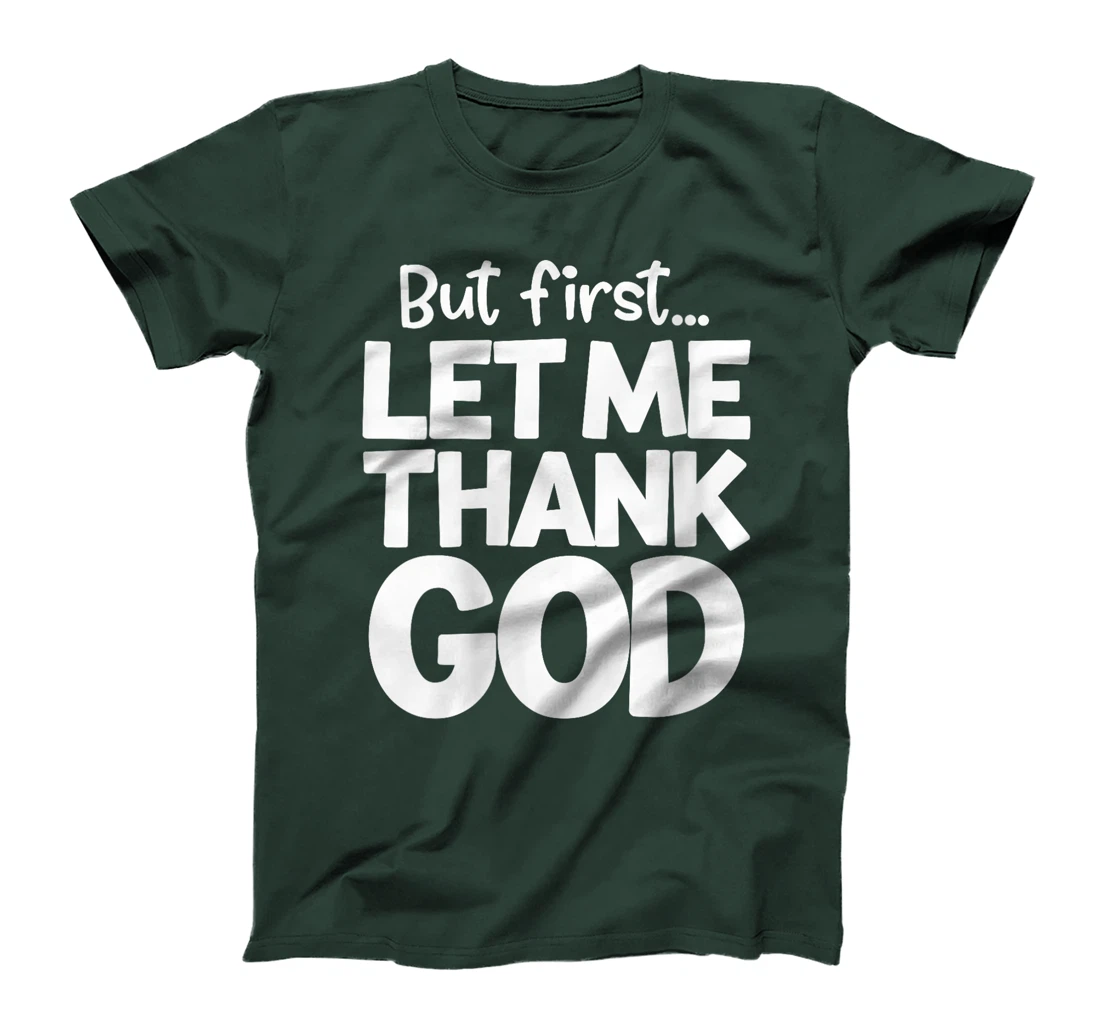 Womens But First Let Me Thank God Religious Christian Faith T-Shirt