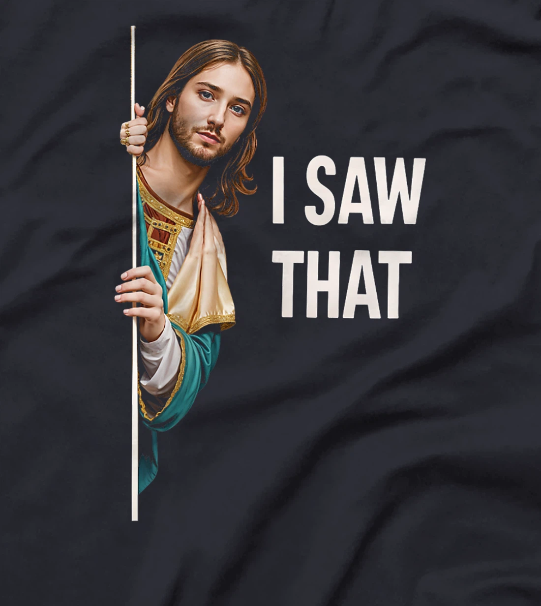 I Saw That Jesus Religious Faith God Believers Humor Premium T-Shirt