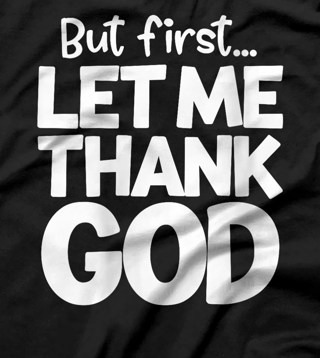 Womens But First Let Me Thank God Religious Christian Faith T-Shirt