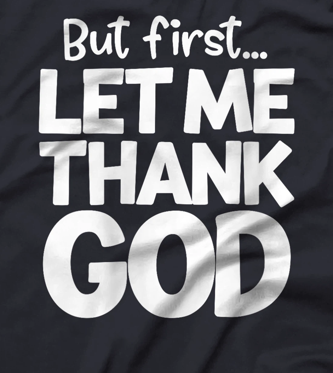 Womens But First Let Me Thank God Religious Christian Faith T-Shirt