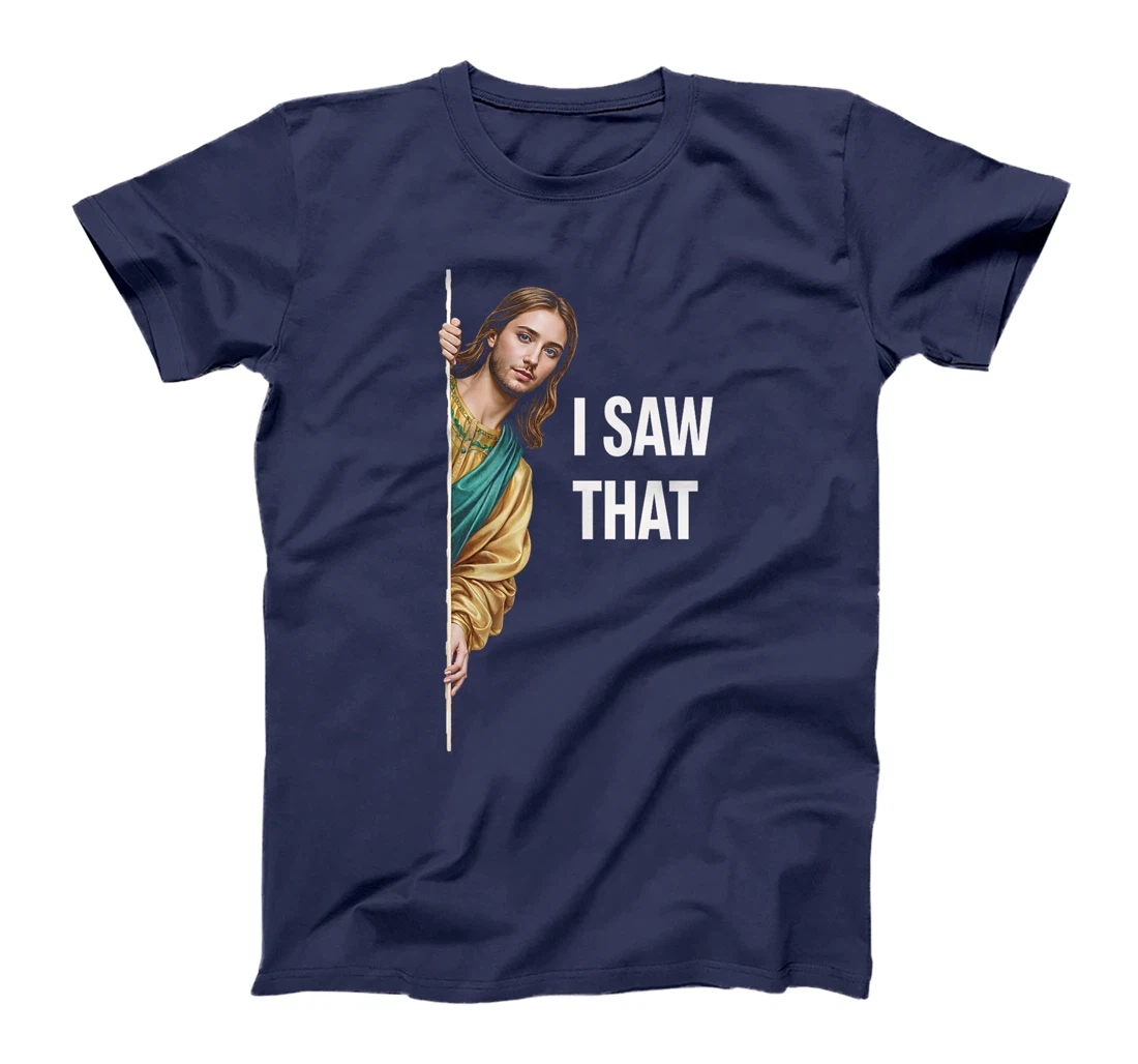 I Saw That Jesus Meme Christian Church Faith God Premium T-Shirt