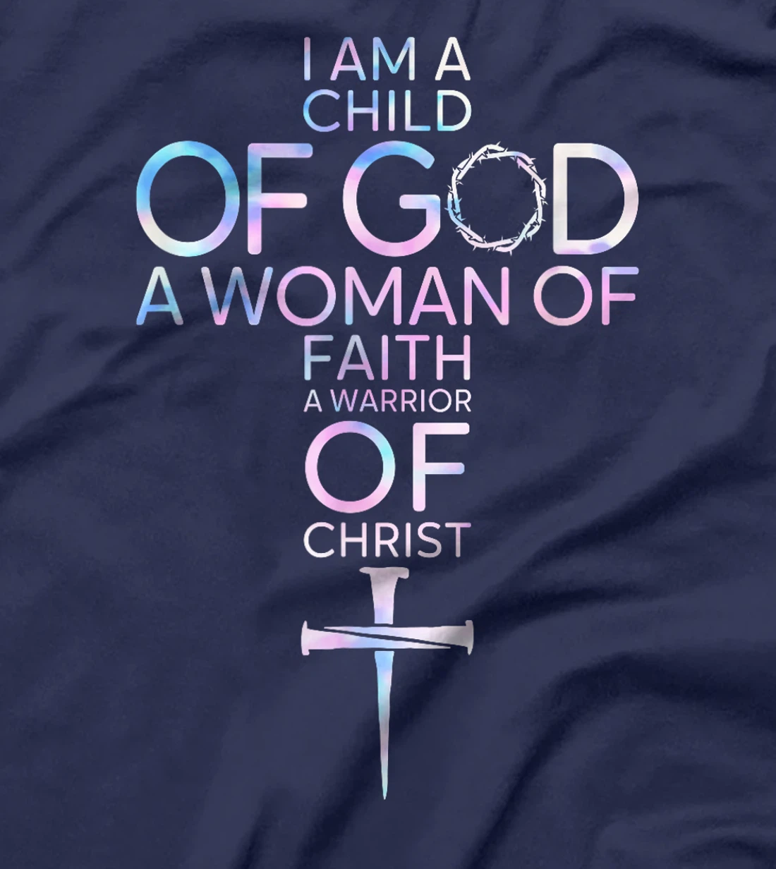 Womens I Am A Child Of God A Woman Of Faith A Warrior Of Christ T-Shirt