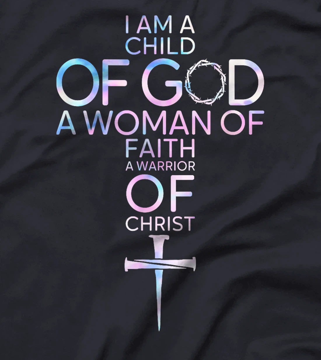 Womens I Am A Child Of God A Woman Of Faith A Warrior Of Christ T-Shirt