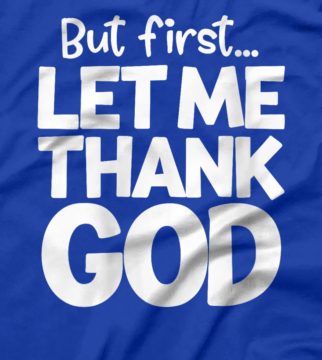 Womens But First Let Me Thank God Religious Christian Faith T-Shirt