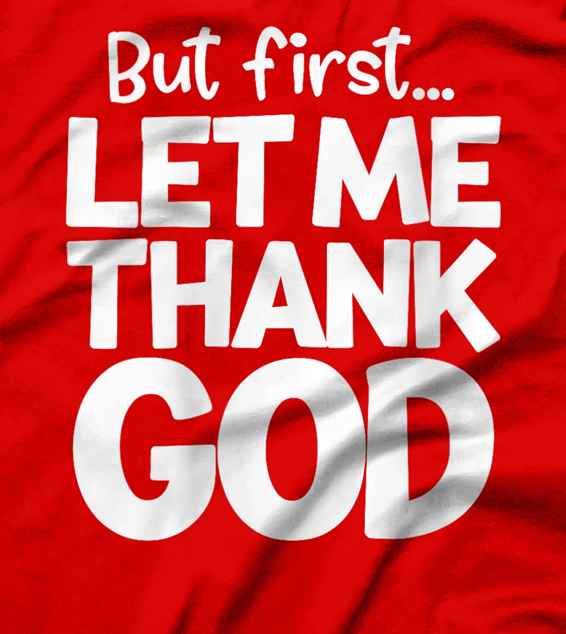 Womens But First Let Me Thank God Religious Christian Faith T-Shirt