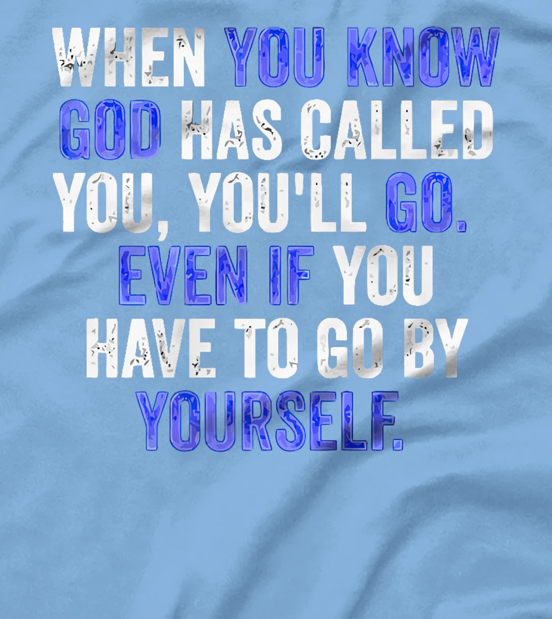 When You Know God Has Called You You'll Go Parable of 2 Sons Premium T-Shirt