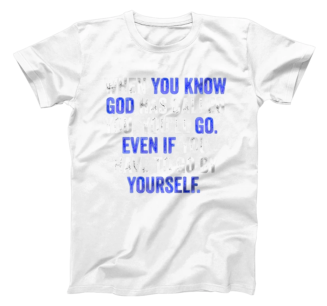 When You Know God Has Called You You'll Go Parable of 2 Sons Premium T-Shirt