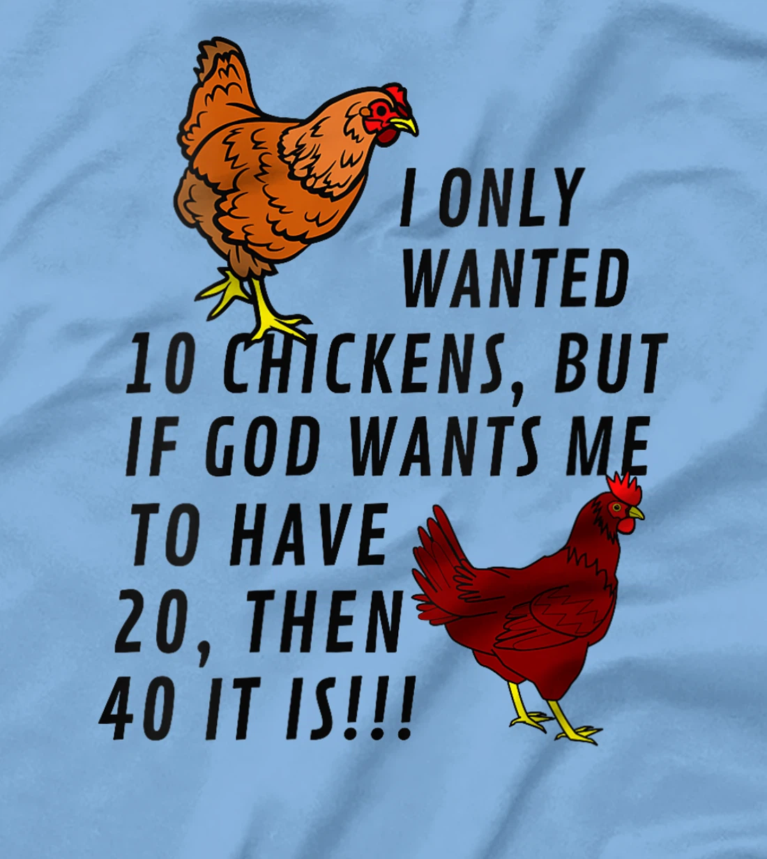 Womens I Only Wanted 10 Chickens Funny Farm God Cute Chickens T-Shirt