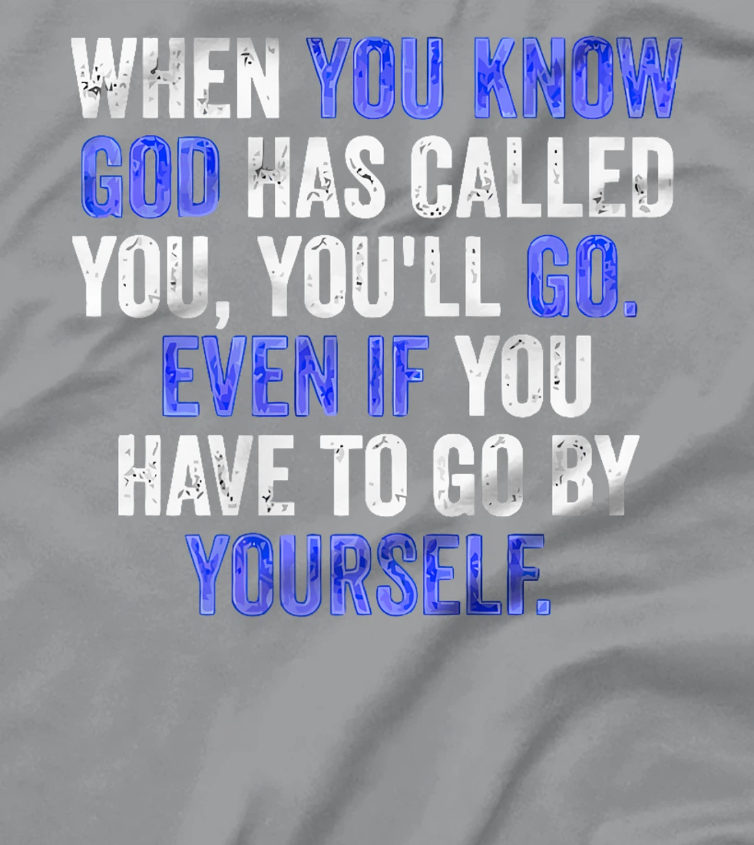 When You Know God Has Called You You'll Go Parable of 2 Sons Premium T-Shirt