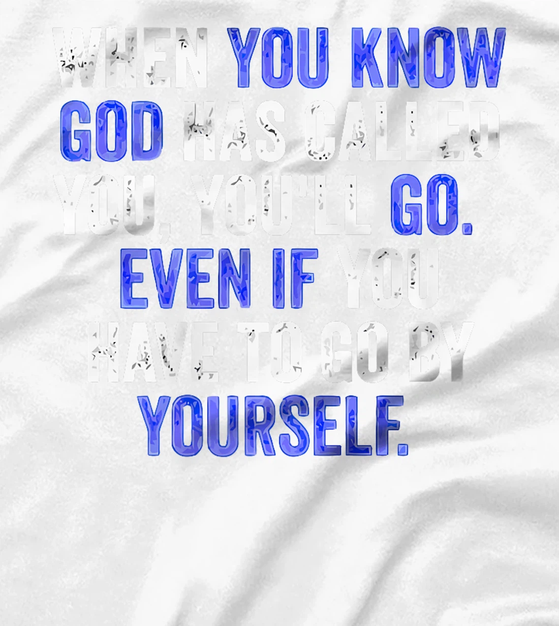 When You Know God Has Called You You'll Go Parable of 2 Sons Premium T-Shirt