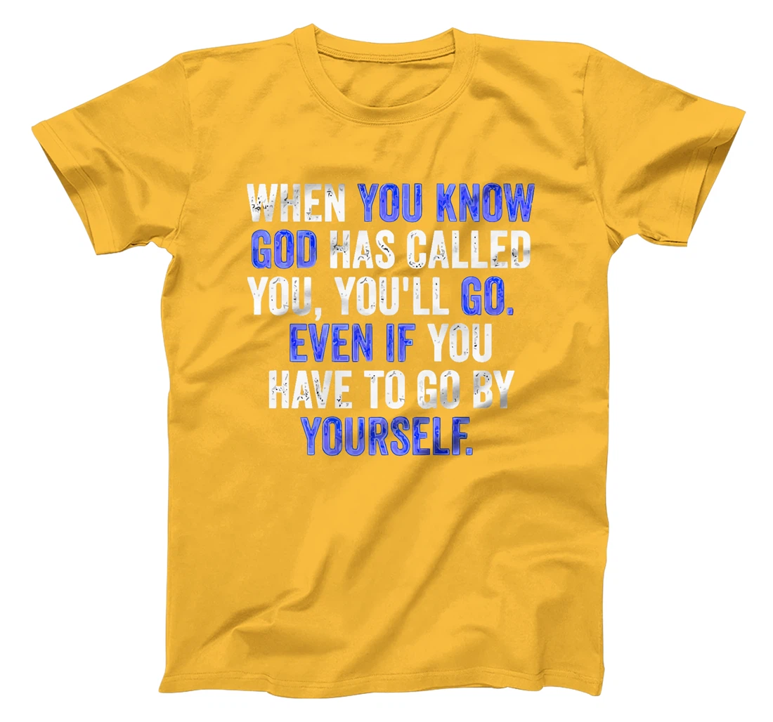When You Know God Has Called You You'll Go Parable of 2 Sons Premium T-Shirt