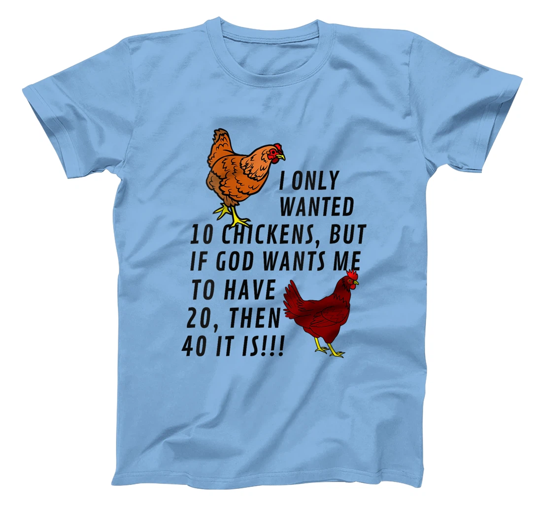 Womens I Only Wanted 10 Chickens Funny Farm God Cute Chickens T-Shirt