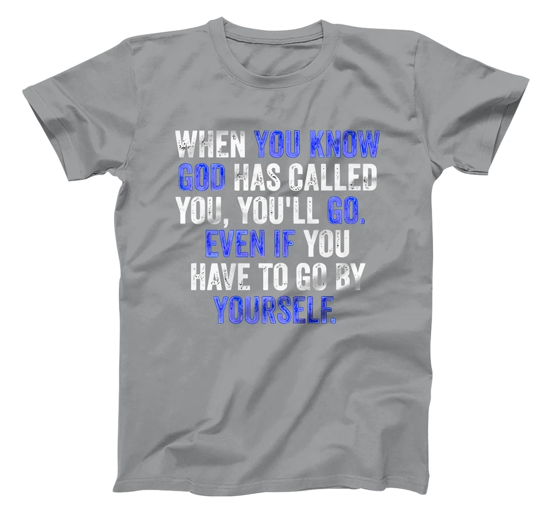 When You Know God Has Called You You'll Go Parable of 2 Sons Premium T-Shirt