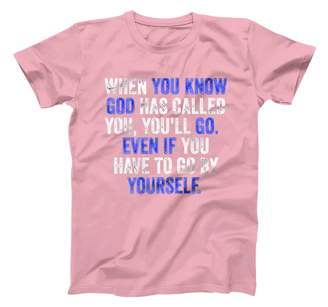 When You Know God Has Called You You'll Go Parable of 2 Sons Premium T-Shirt