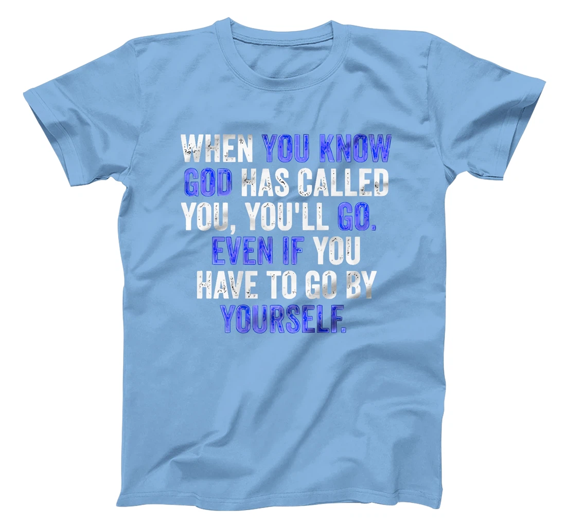 When You Know God Has Called You You'll Go Parable of 2 Sons Premium T-Shirt