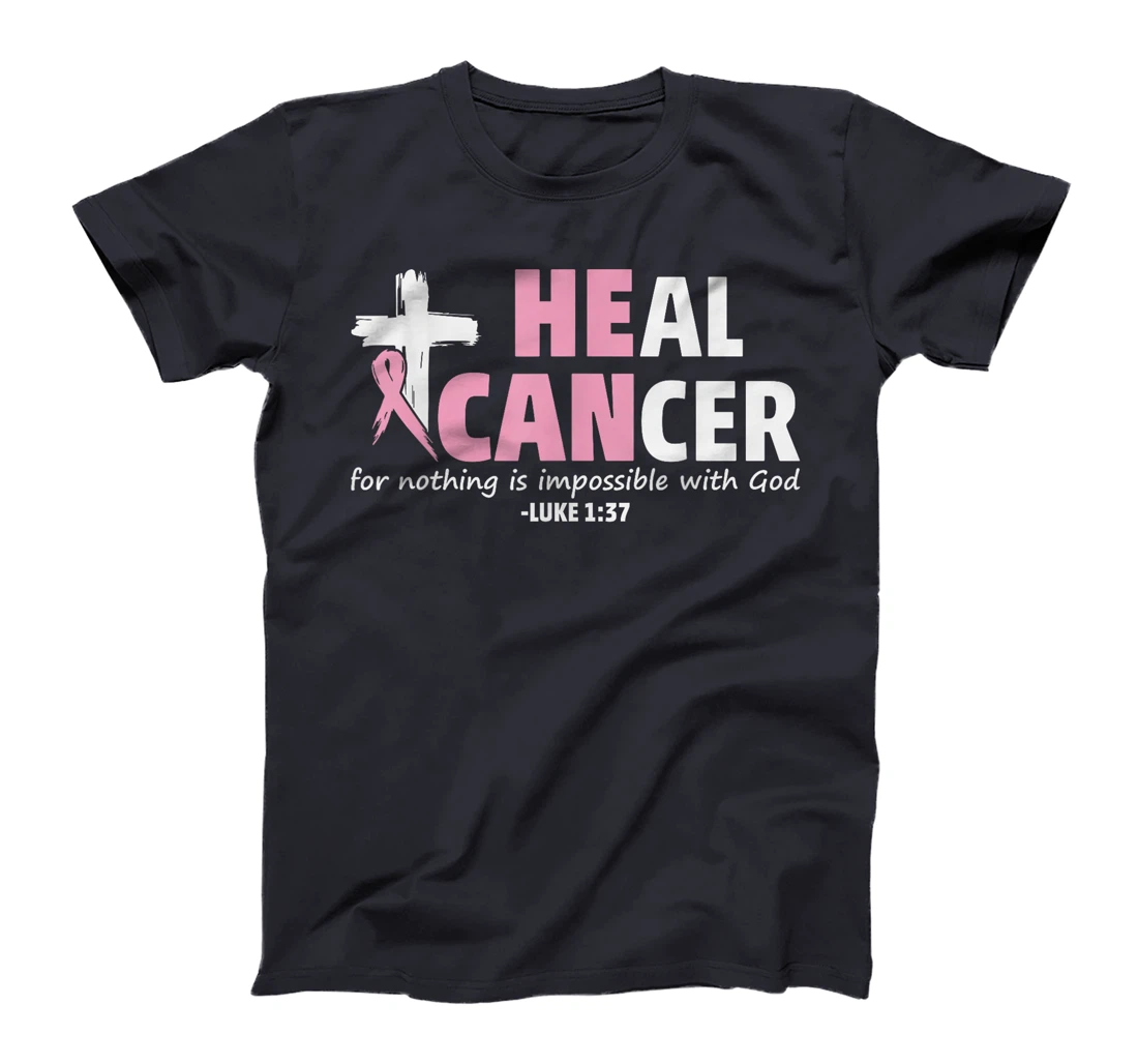 Heal Cancer Nothing Is Impossible With God Jesus Christian T-Shirt