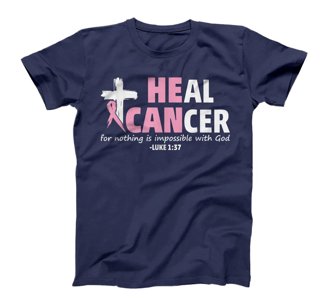 Heal Cancer Nothing Is Impossible With God Jesus Christian T-Shirt