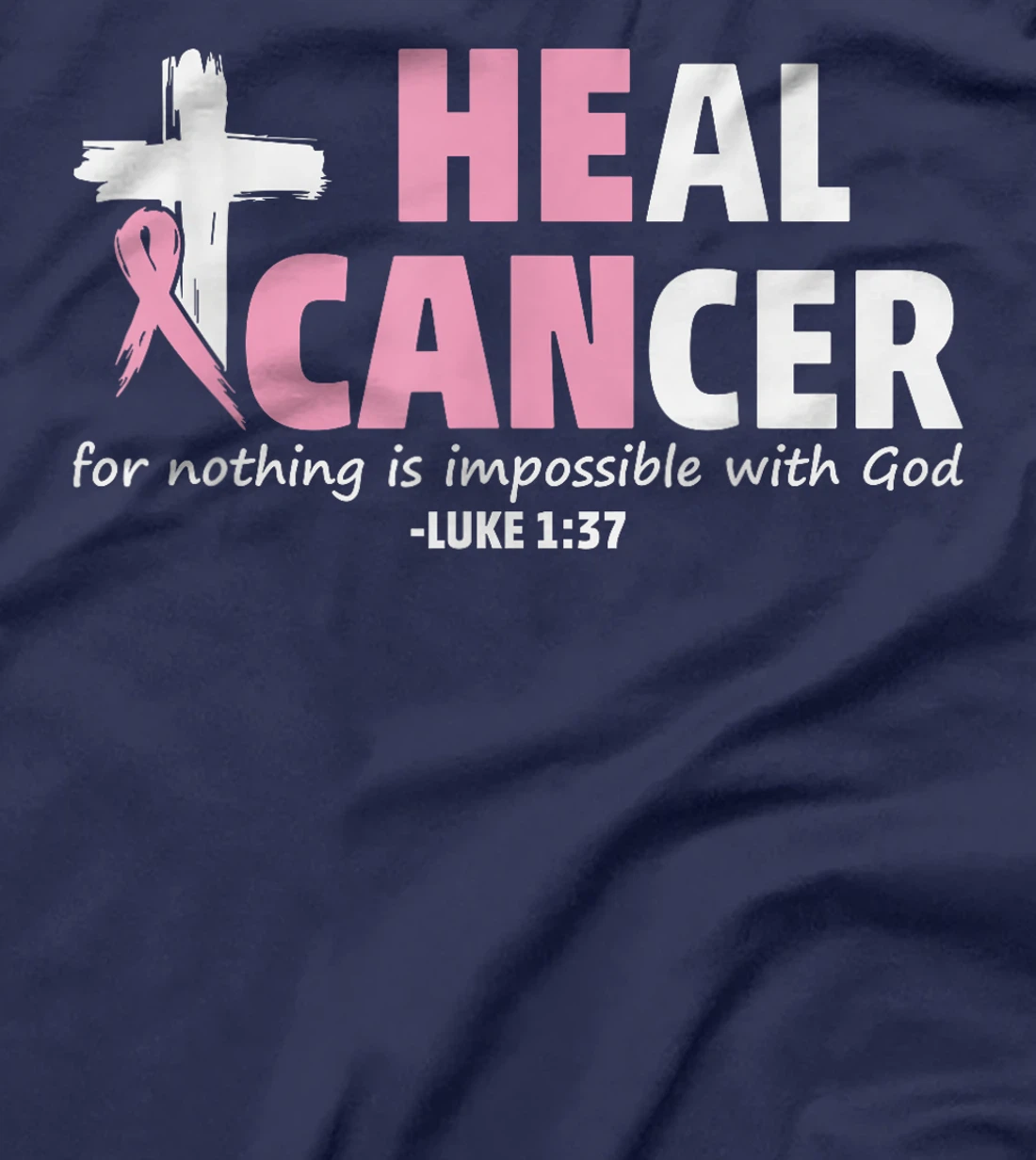 Heal Cancer Nothing Is Impossible With God Jesus Christian T-Shirt