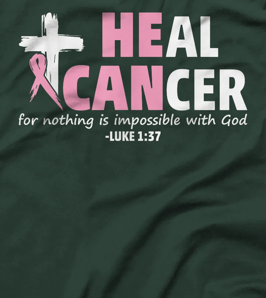 Heal Cancer Nothing Is Impossible With God Jesus Christian T-Shirt