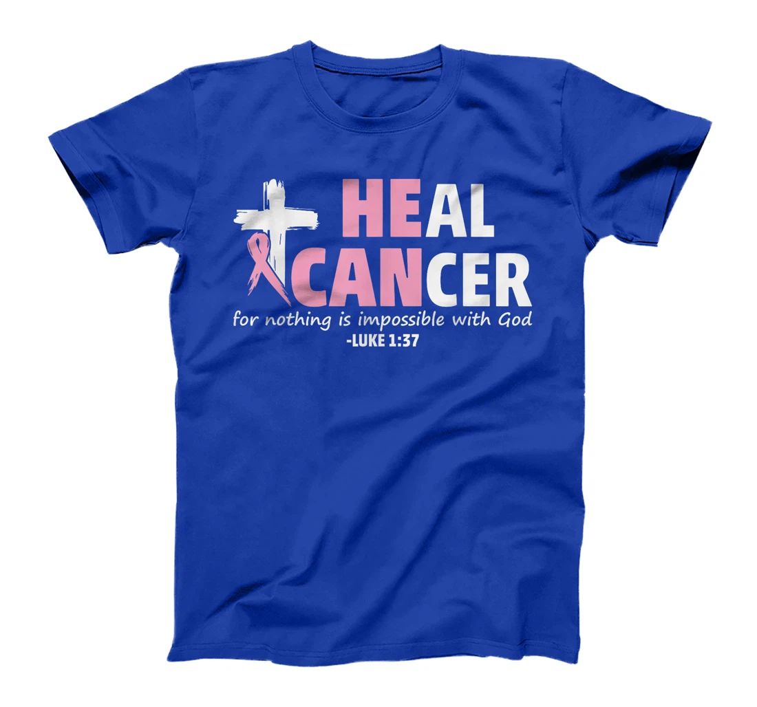 Heal Cancer Nothing Is Impossible With God Jesus Christian T-Shirt