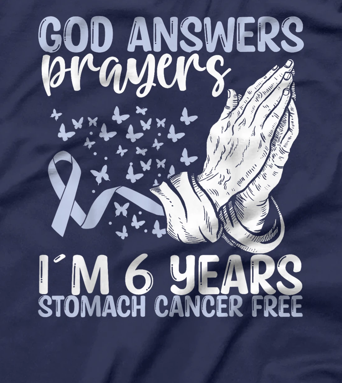 6 Years Stomach Cancer Free God Prayer Cancer Awareness T-Shirt