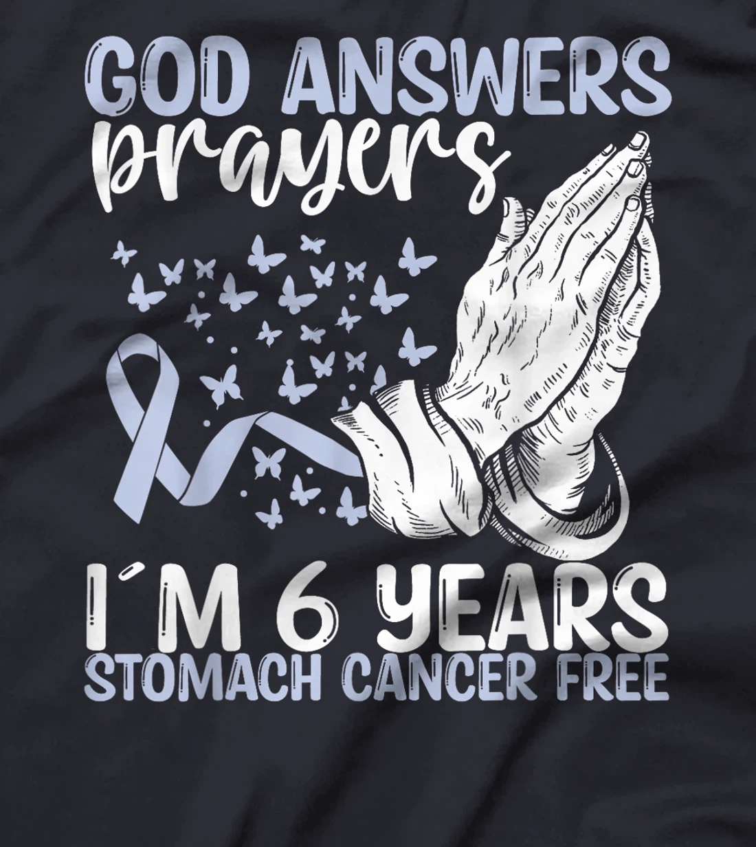 6 Years Stomach Cancer Free God Prayer Cancer Awareness T-Shirt