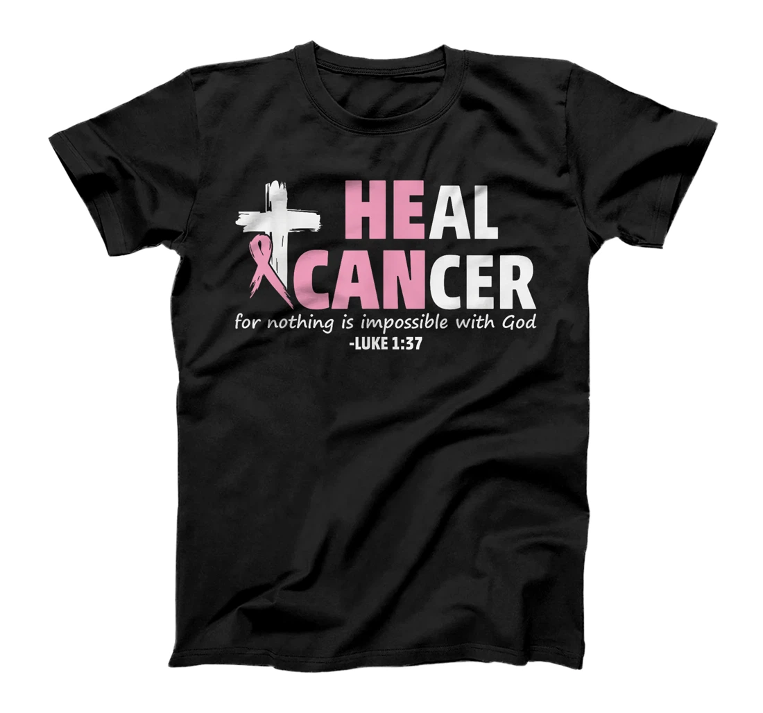 Heal Cancer Nothing Is Impossible With God Jesus Christian T-Shirt