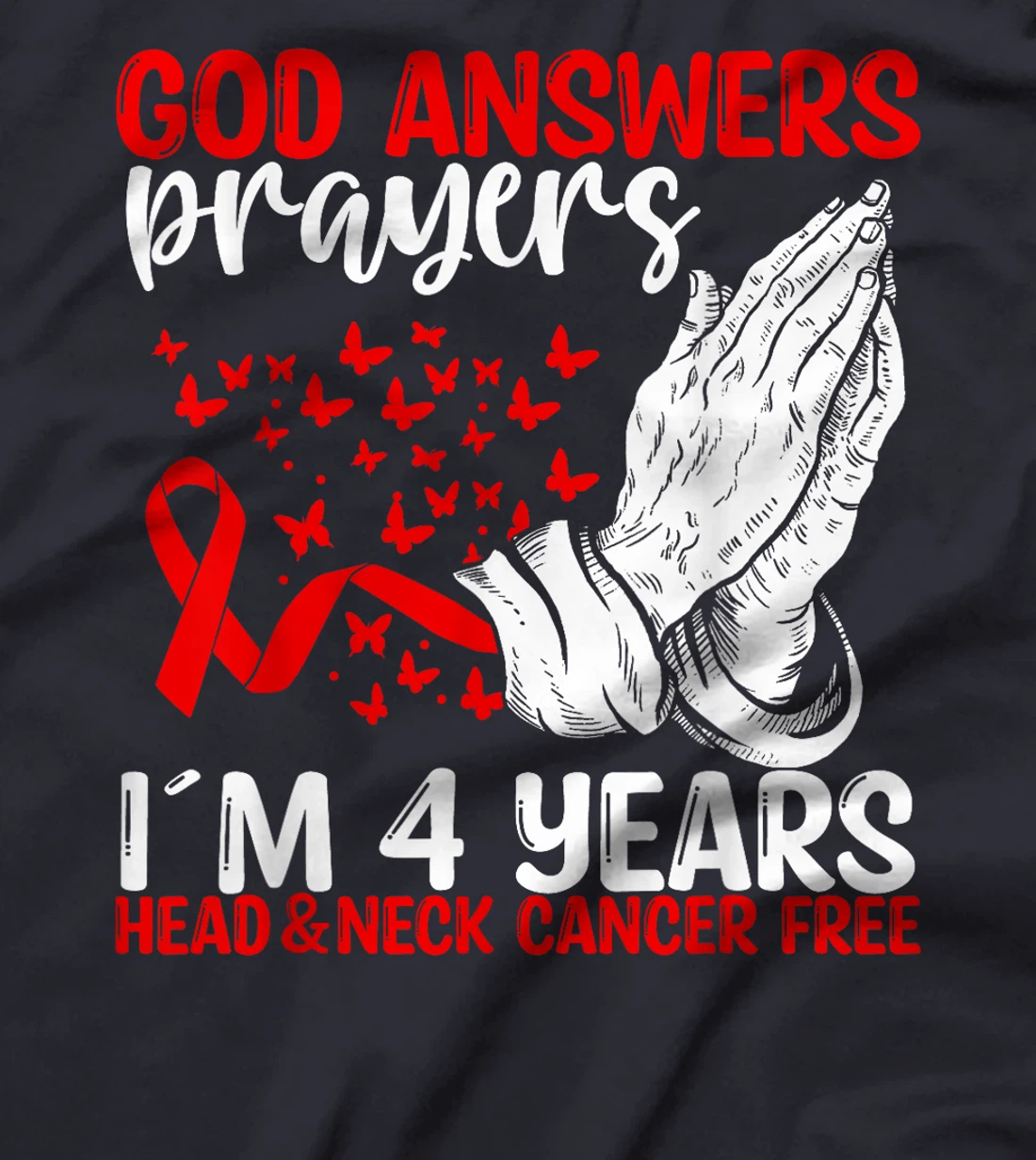 4 Years Head&Neck Cancer Free God Prayer Cancer Awareness T-Shirt
