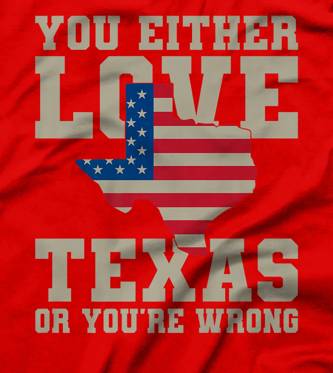 You Either Love Texas Or You're Wrong Texas Premium T-Shirt