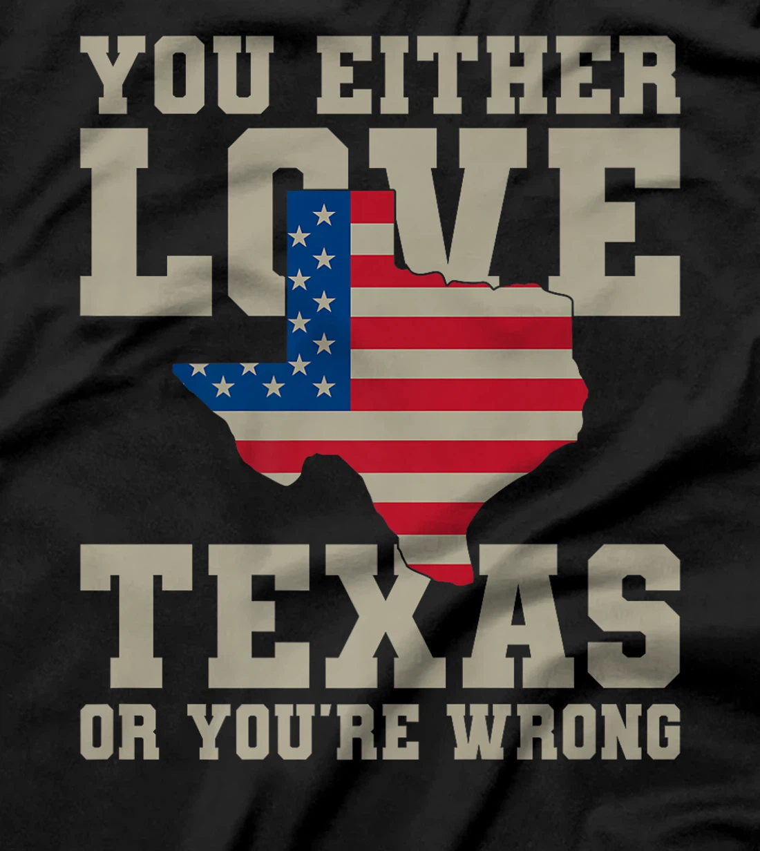 You Either Love Texas Or You're Wrong Texas Premium T-Shirt