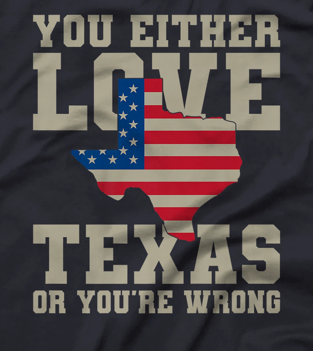 You Either Love Texas Or You're Wrong Texas Premium T-Shirt